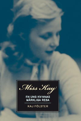 Miss Kay: en ung kvinnas märkliga resa